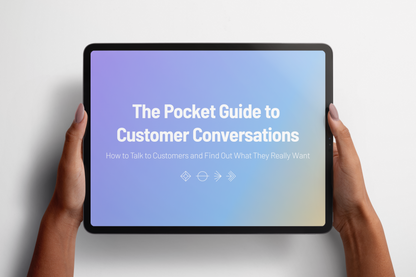 The Pocket Guide to Customer Interviews